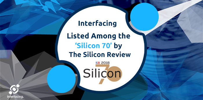 Interfacing Listed Among the ‘Silicon 70’ by The Silicon Review